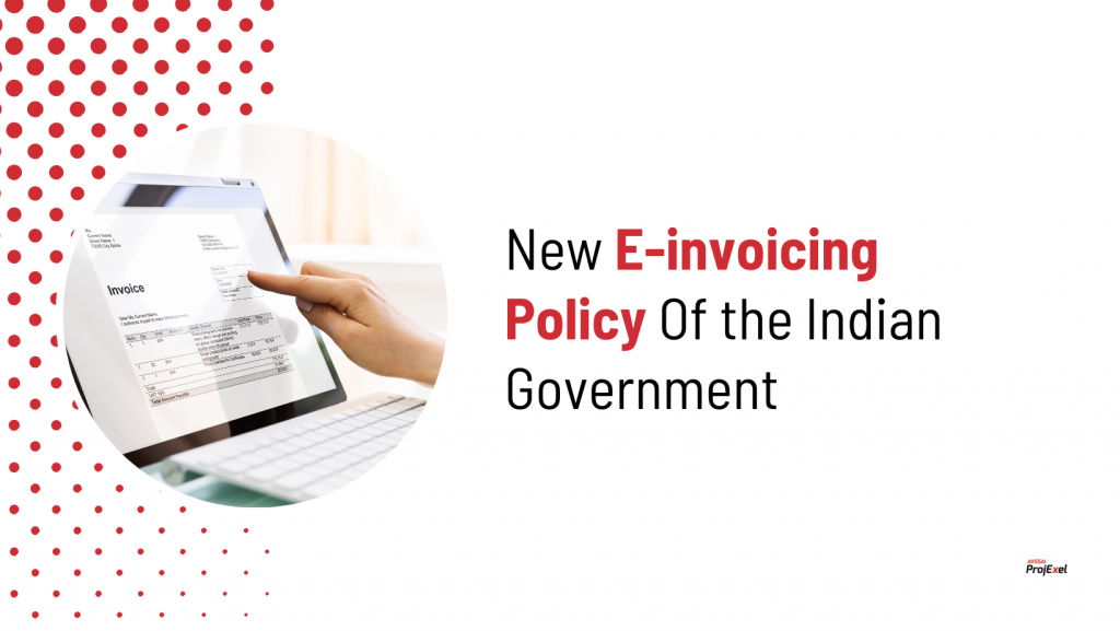 New E-invoicing Policy Of Indian Government