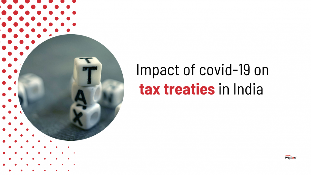 Impact of covid-19 on tax treaties in India