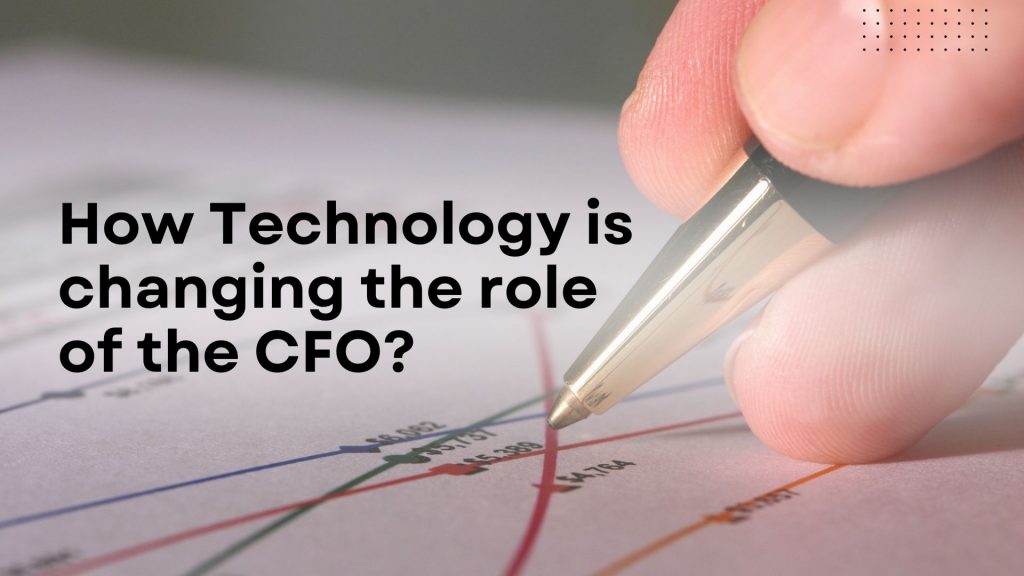How Technology is changing the role of the CFO