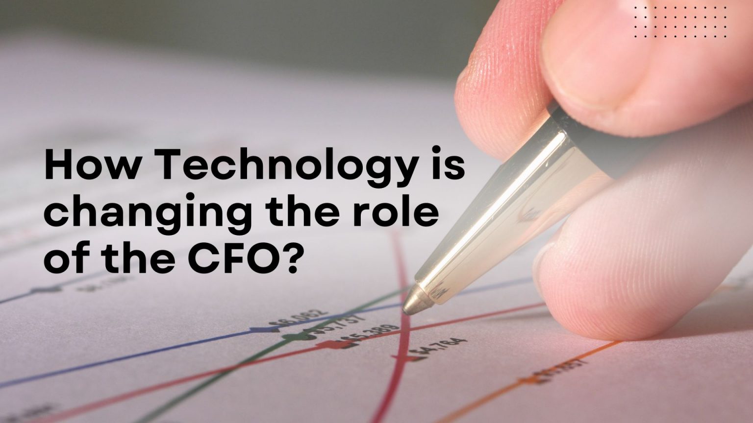 How Technology is changing the role of the CFO?