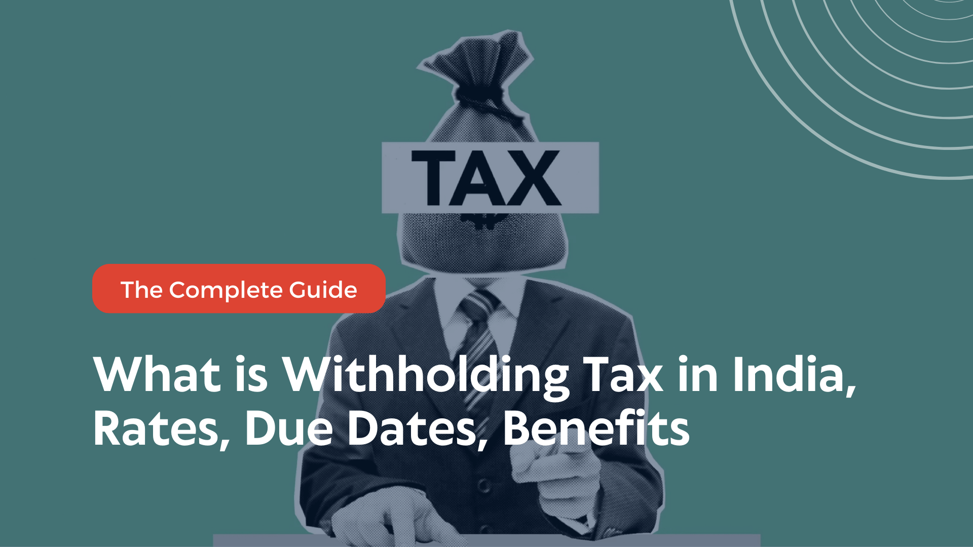 What is Withholding Tax in India Withholding Tax Rates in India
