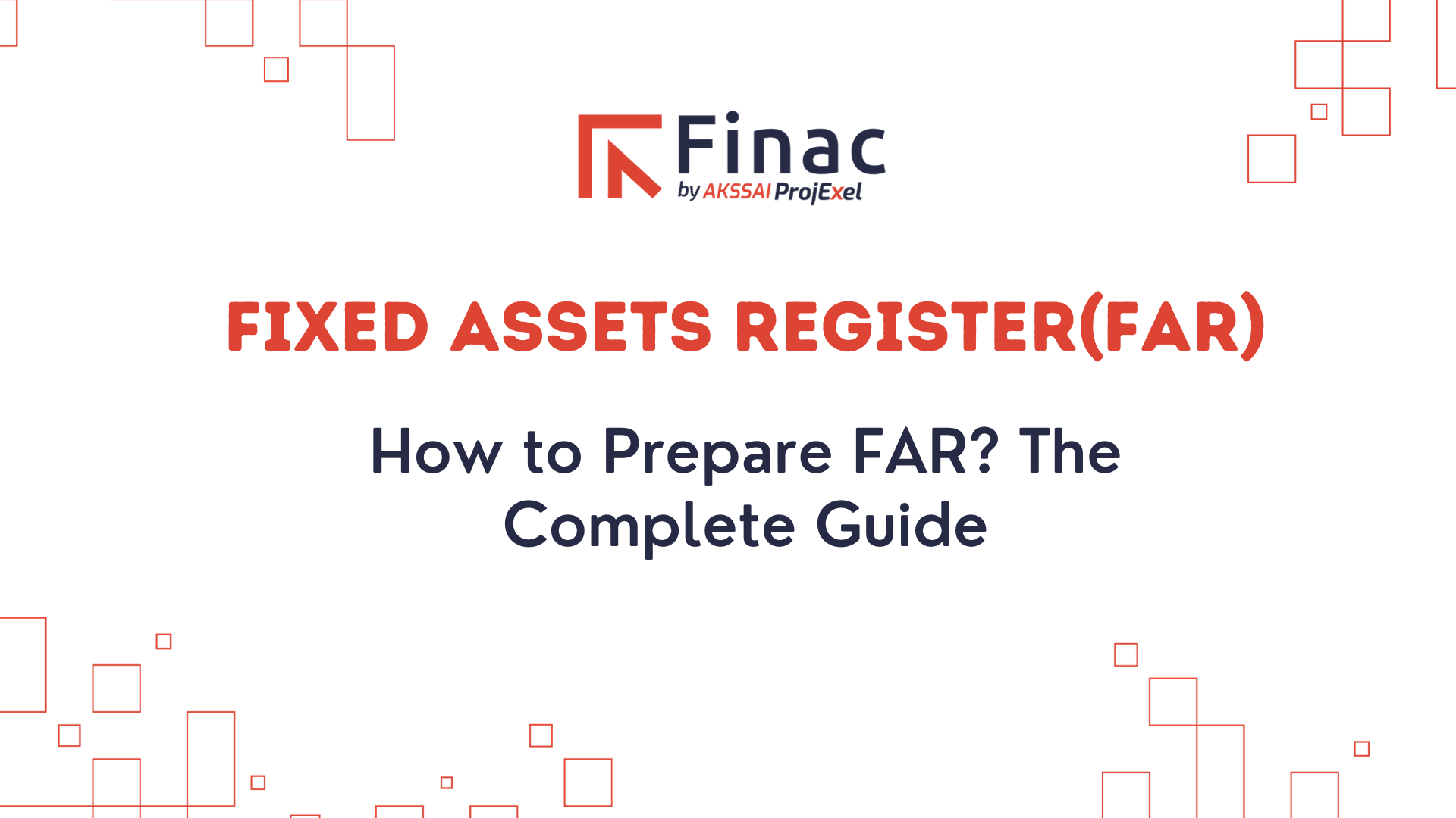 Fixed Assets Register (FAR) Guide
